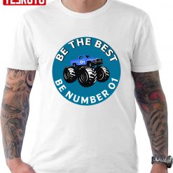 Monster Trucks Be The Best Shirt Trick Monster Truck Unisex T-Shirt