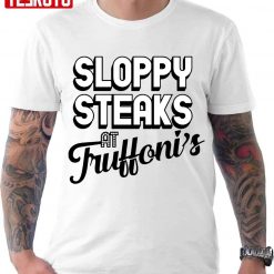 Sloppy Steaks At Truffoni’s Art Unisex T-Shirt