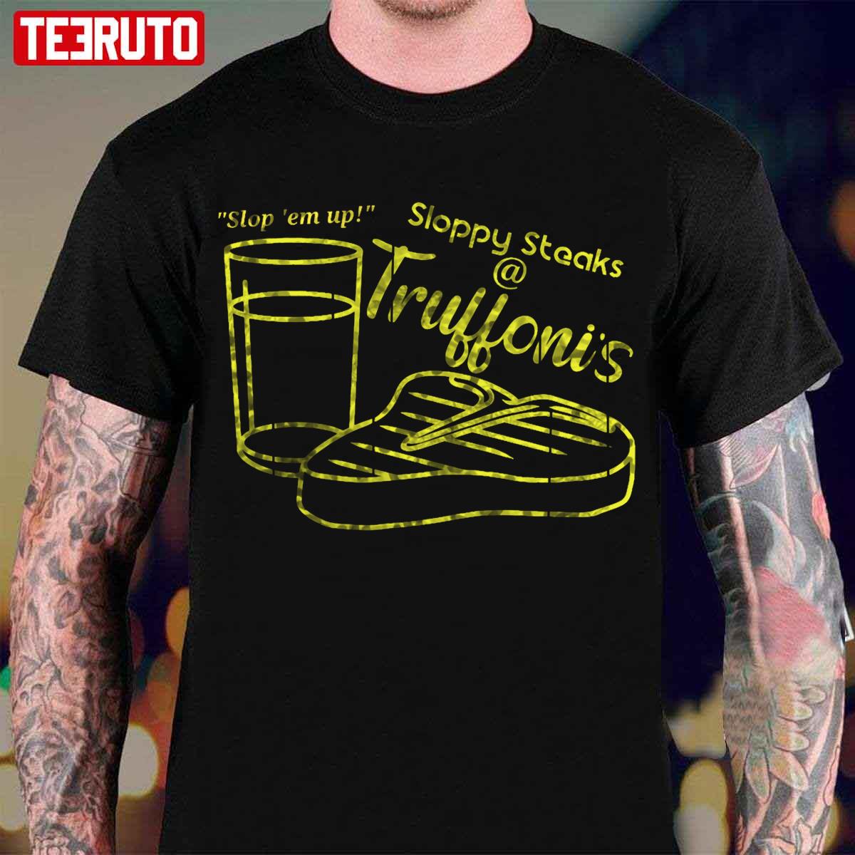 Sloppy Steaks Itysl Unisex T-Shirt