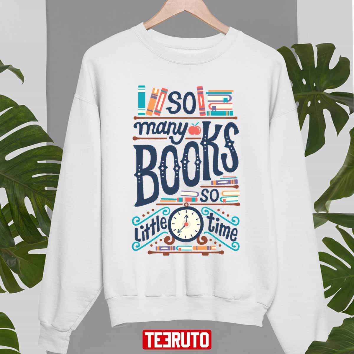 So Many Books So Little Time Unisex Sweatshirt