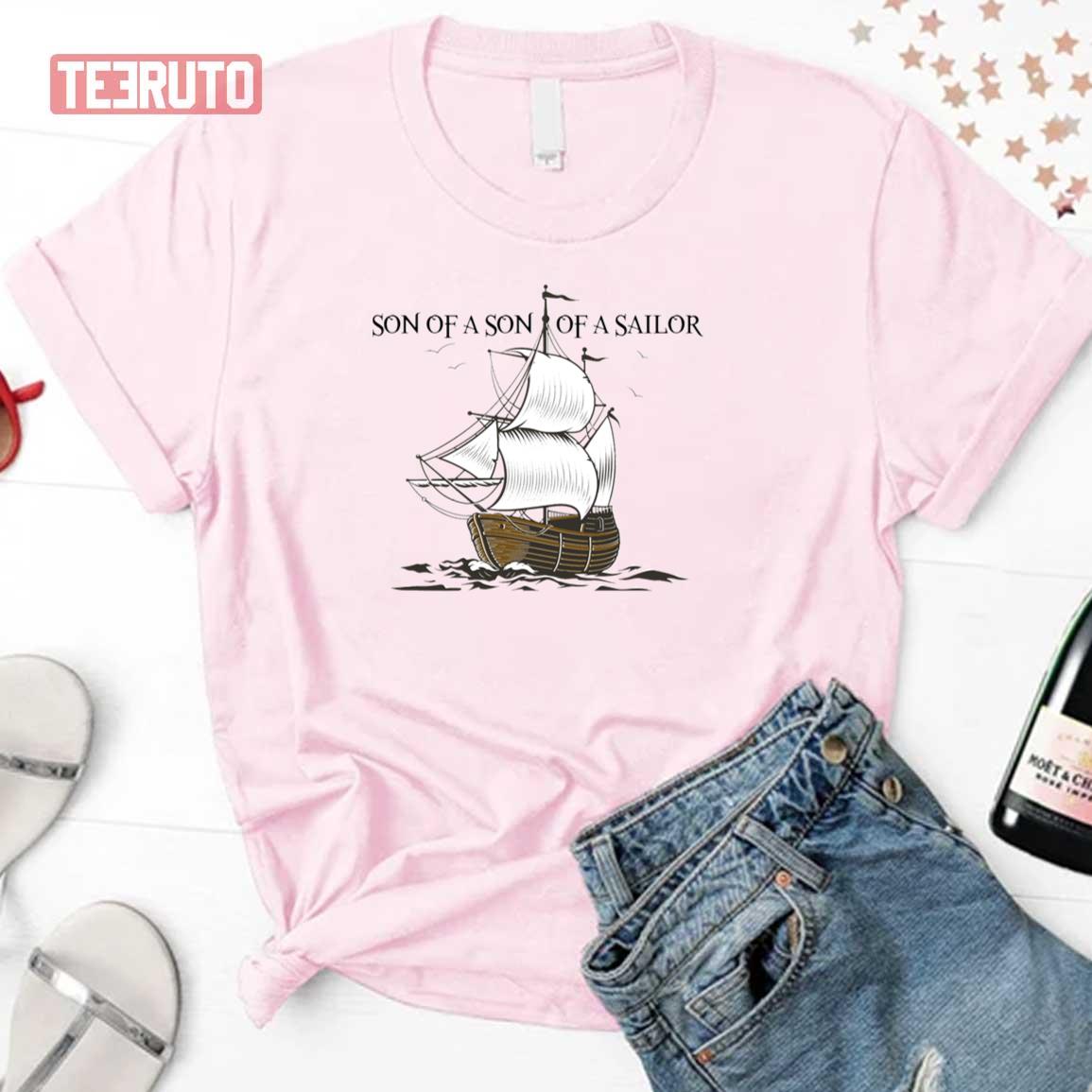 Son Of A Son Of A Sailor Unisex T-Shirt