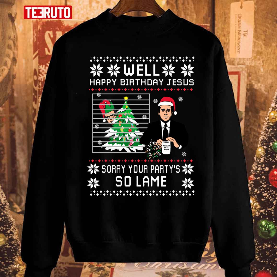 The Office Happy Birthday Jesus Sorry Your Partys So Lame Unisex Sweatshirt