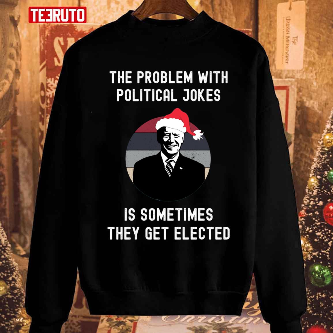 The Problem With Political Jokes Funny Christmas Anti Biden Unisex Sweatshirt