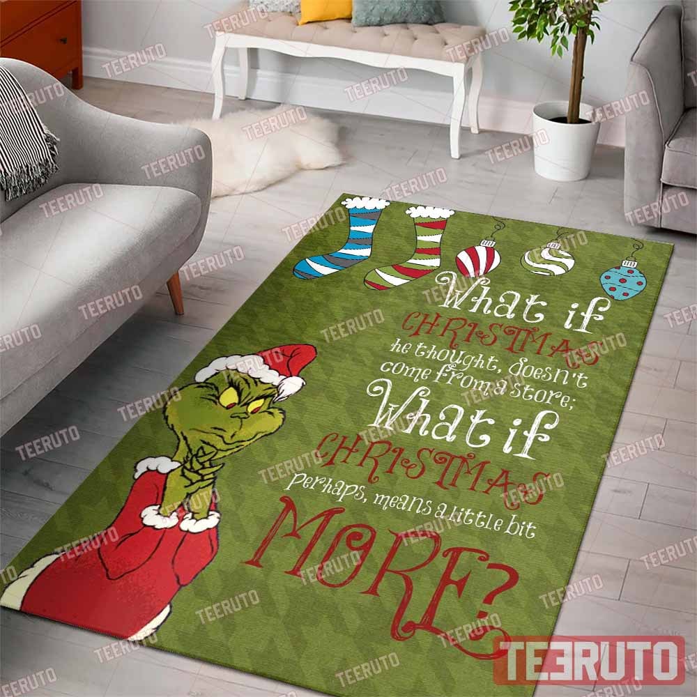 What If Christmas Perhaps Means A Little Bit More Grinch Christmas Rug