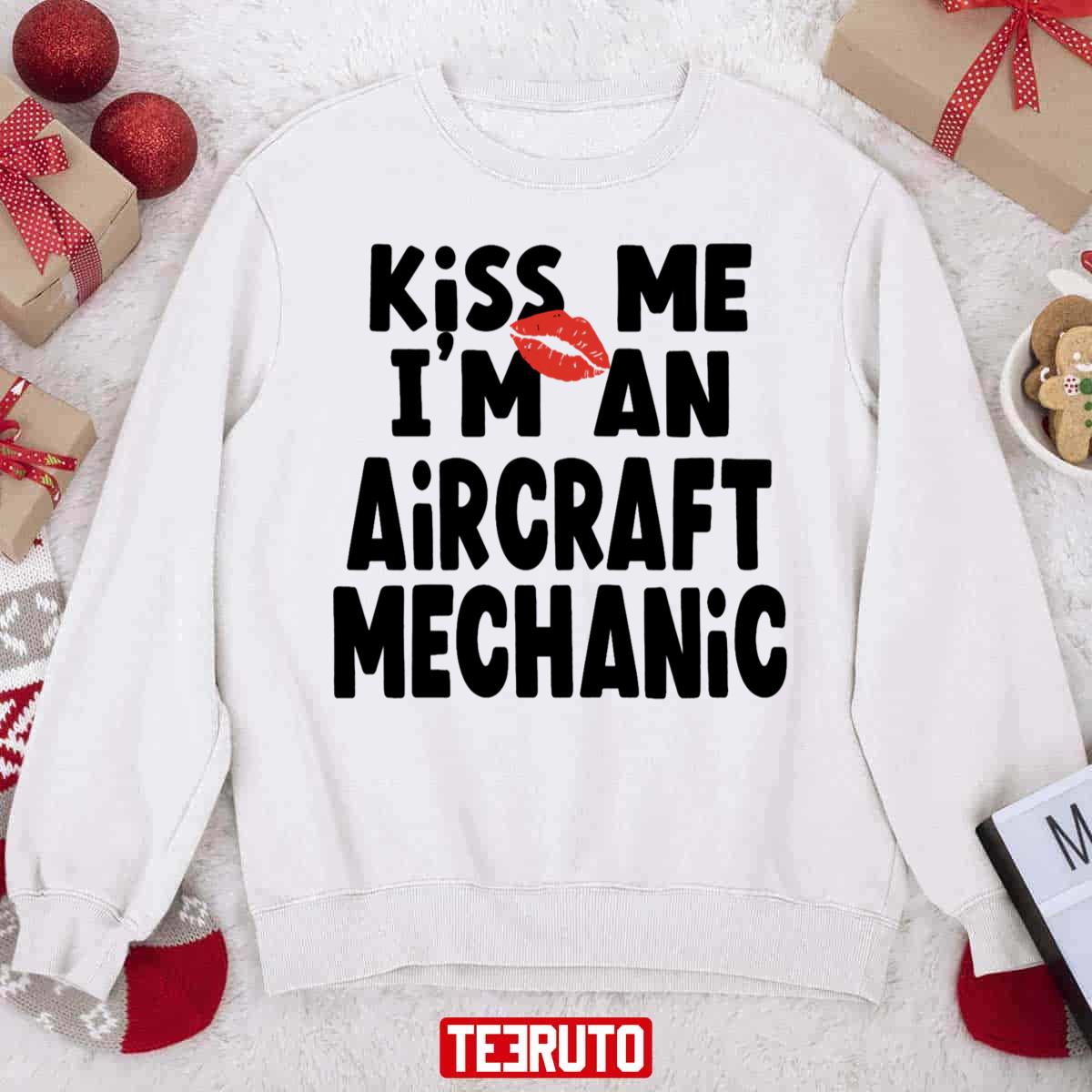 Aircraft Mechanic Kiss Me Unisex Sweatshirt