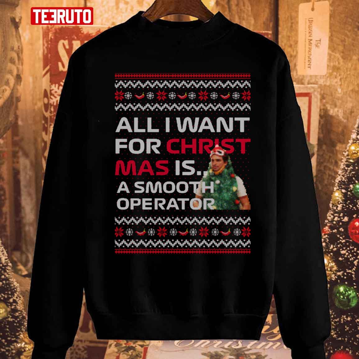 All I Want For Christmas Is A Smooth Operator Unisex Sweatshirt