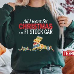 All I Want For Christmas Is An F1 Stock Car Unisex Sweatshirt