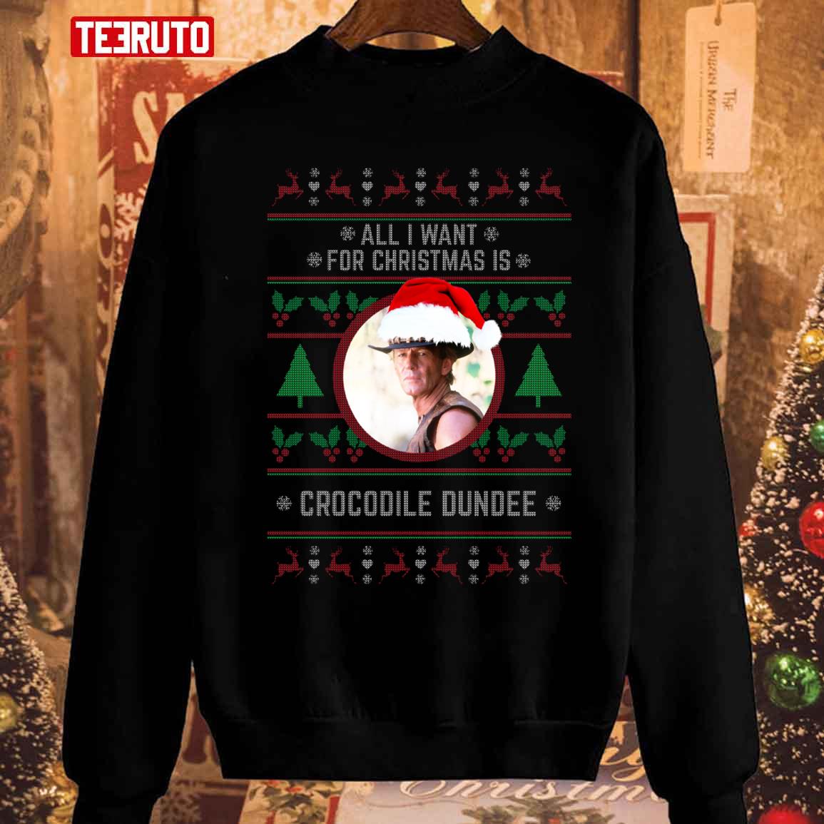 All I Want For Christmas Is Crocodile Dundee Unisex Sweatshirt