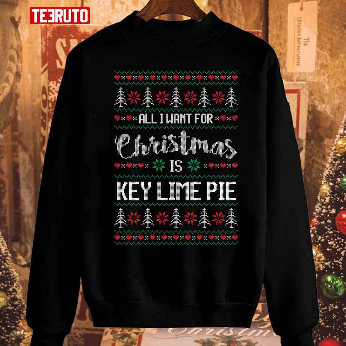 All I Want For Christmas Is Key Lime Pie Christmas Unisex Sweatshirt