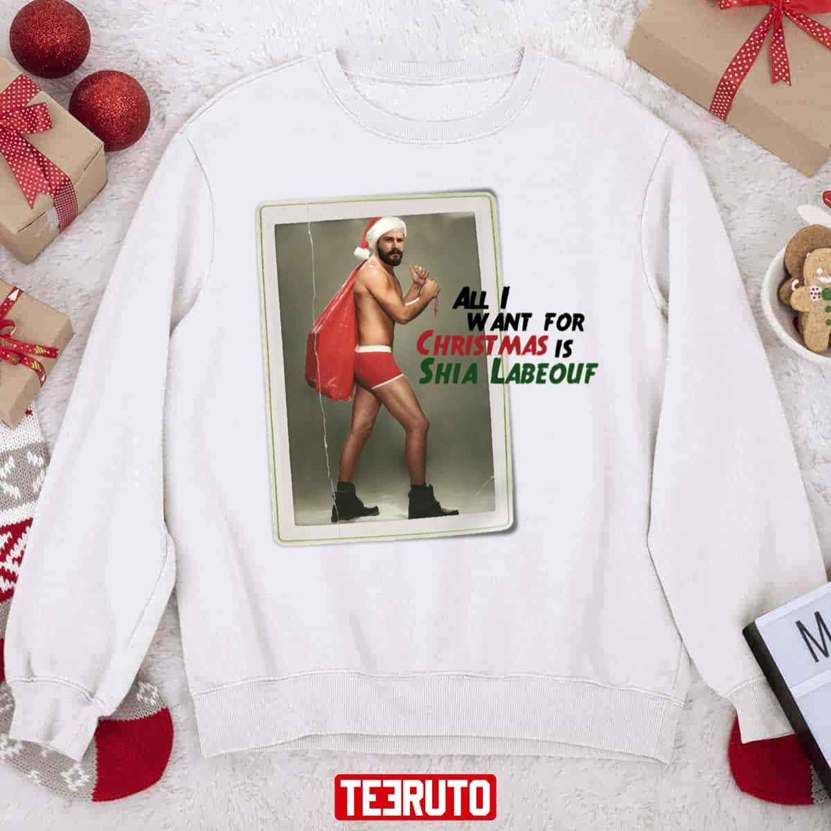 All I Want For Christmas Is Shia Labeouf Unisex Sweatshirt