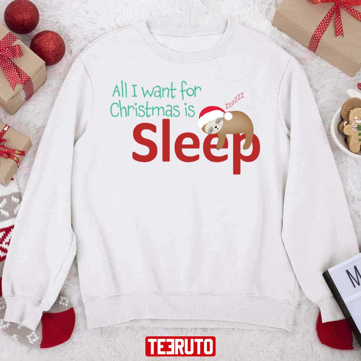 All I Want For Christmas Is Sleep Funny Christmas Sloth Unisex Sweatshirt