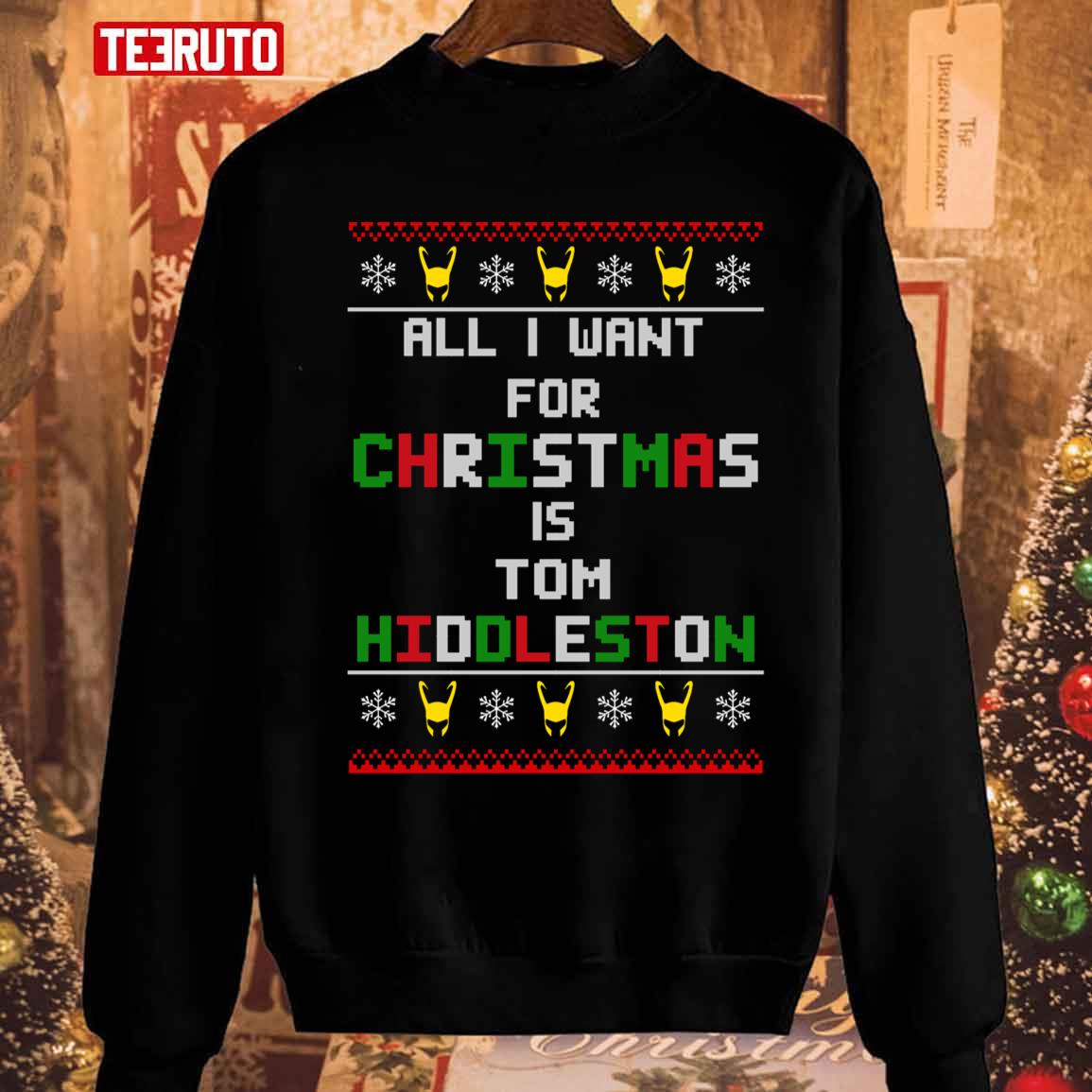 All I Want For Christmas Is Tom Hiddleston Unisex Sweatshirt