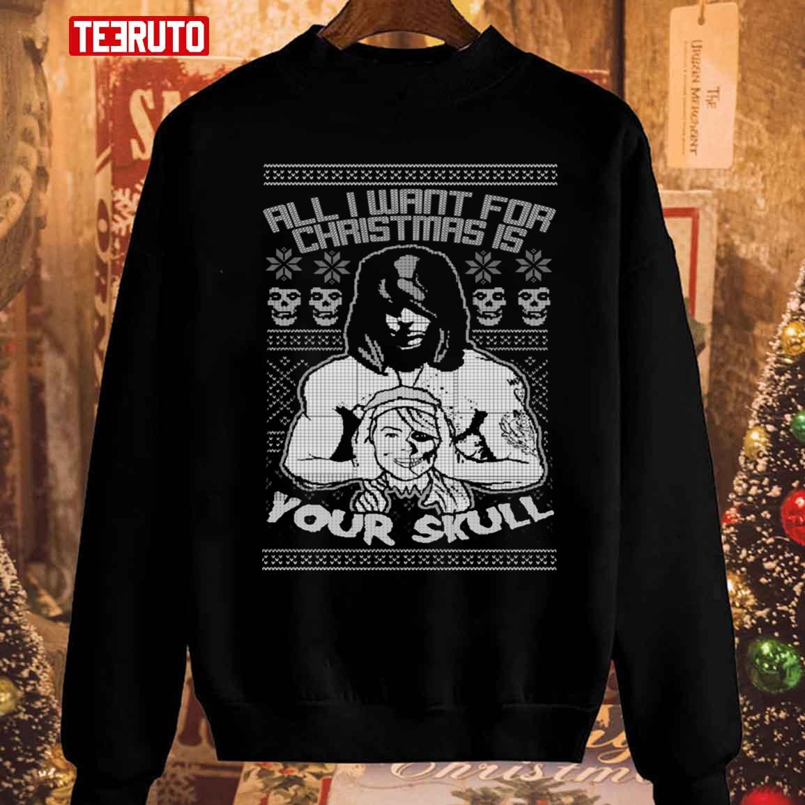 All I Want For Christmas Is Youf Skull Horror Art Unisex Sweatshirt