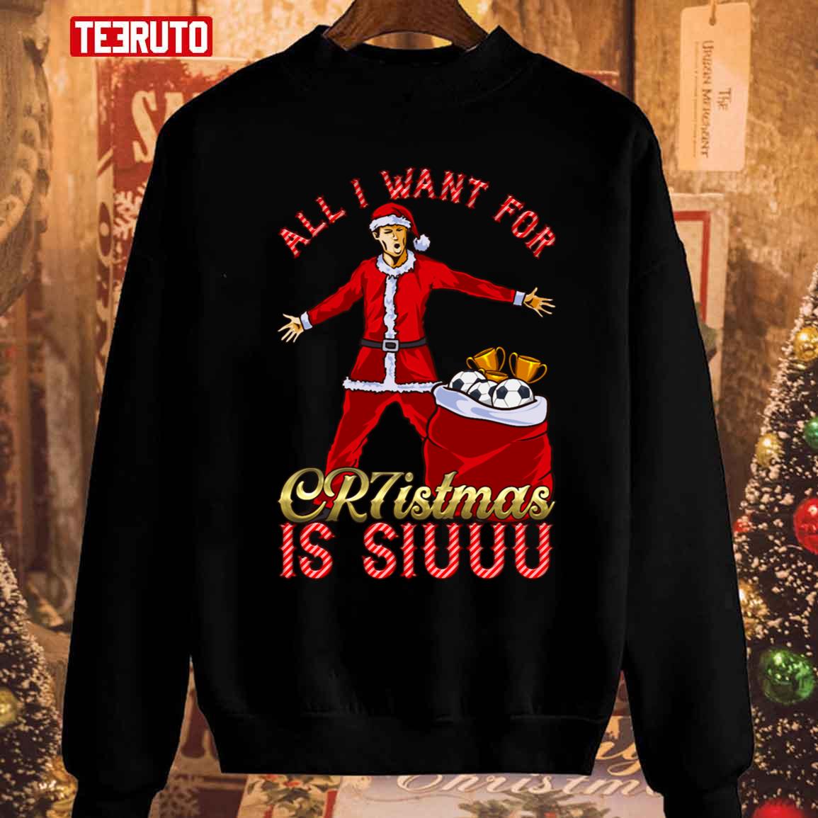 All I Want For Cr7istmas Is Siuuu Cristiano Ronaldo Manchester United Unisex Sweatshirt