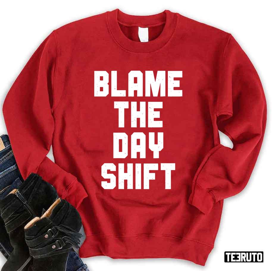 Blame The Day Shift Unisex Sweatshirt