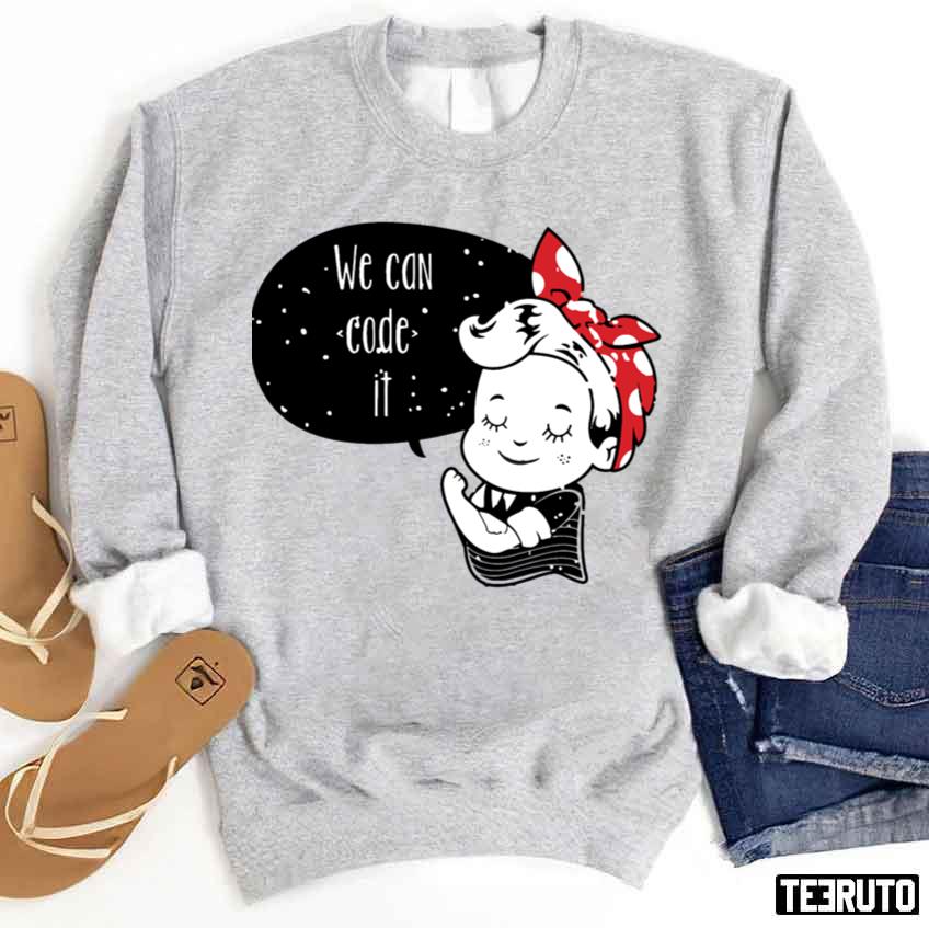 Coder Girl We Can Code It Unisex Sweatshirt
