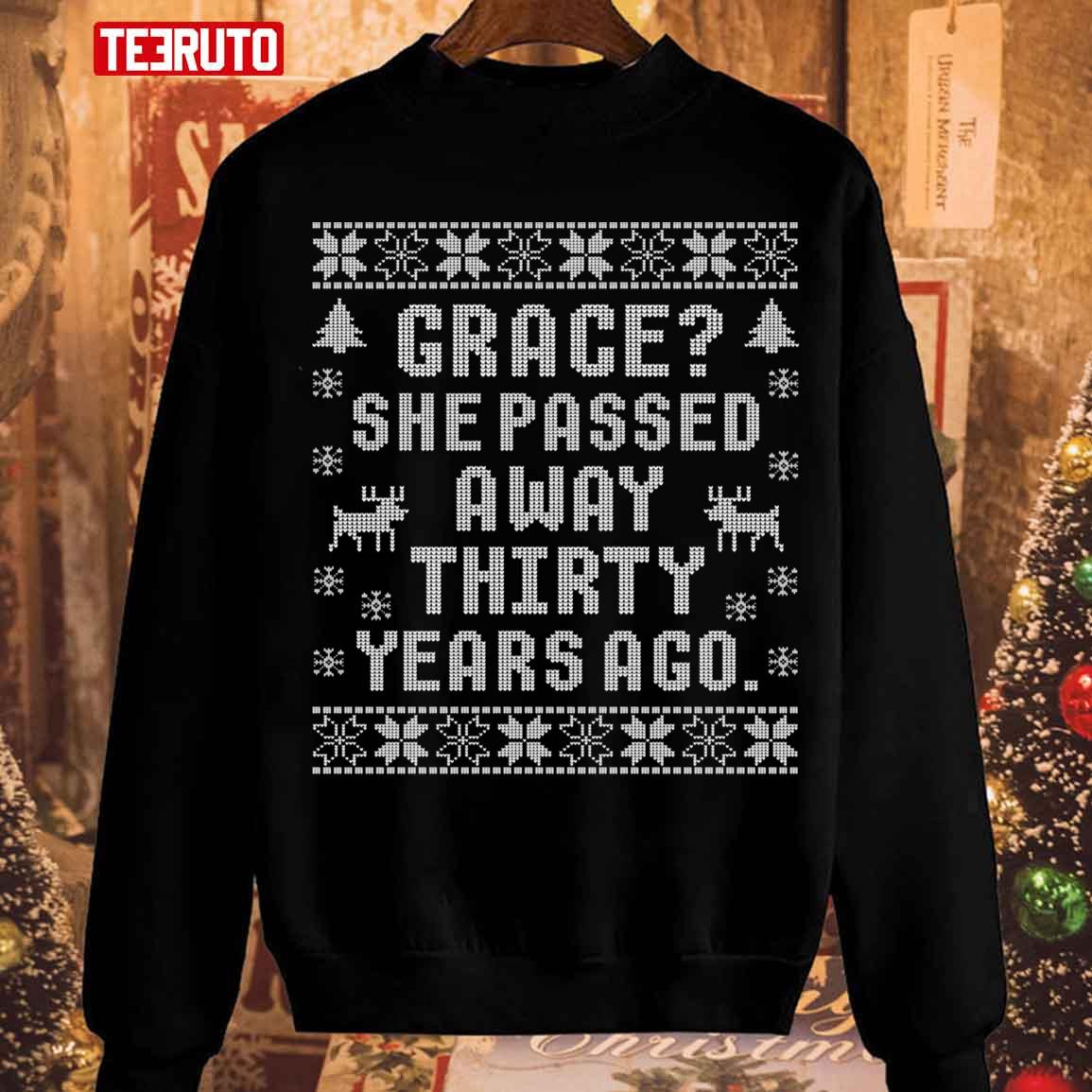 Grace She Passed Away Thirty Years Ago Unisex Sweatshirt - Teeruto