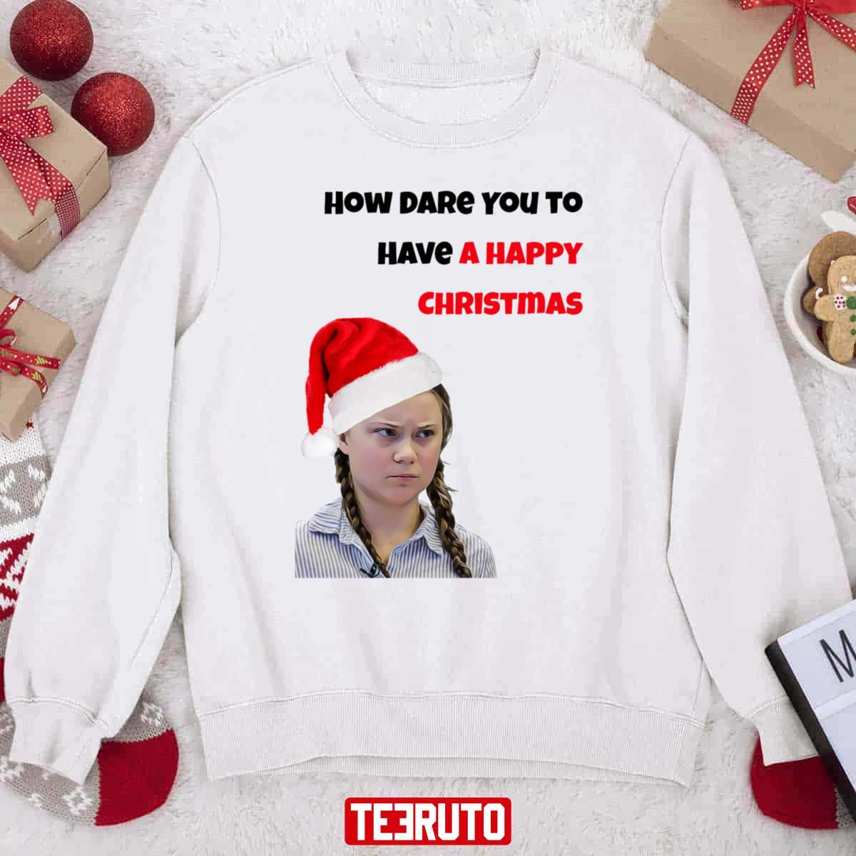 Greta Thunberg Christmas How Dare You Unisex Sweatshirt