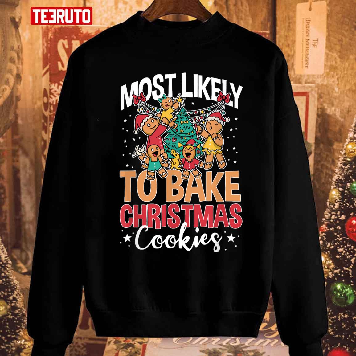 Most Likely To Bake Christmas Cookies Unisex Sweatshirt
