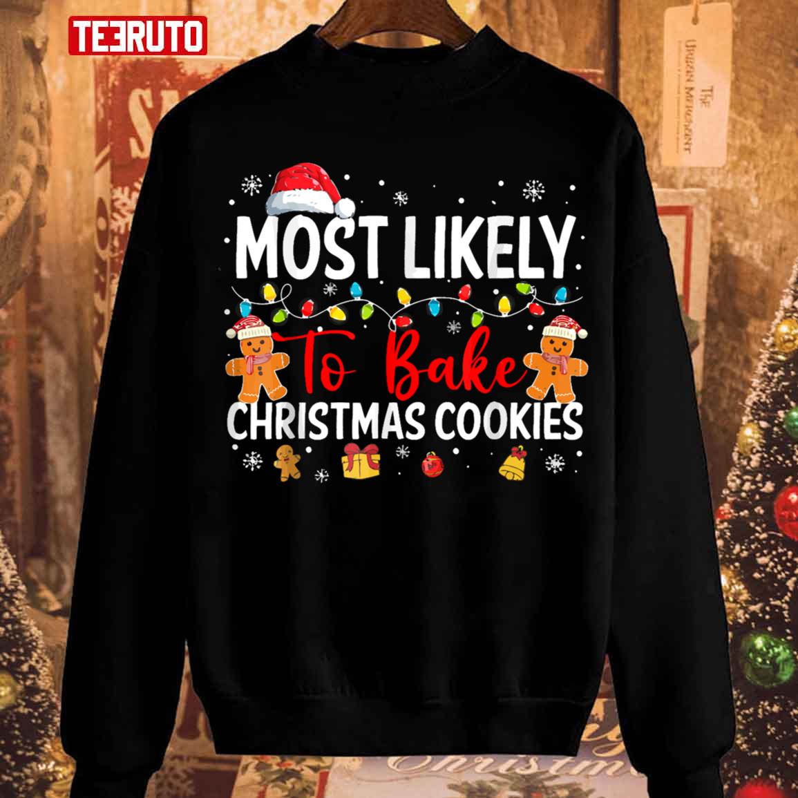 Most Likely To Bake Cookies In Christmas Unisex Sweatshirt