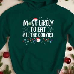 Most Likely To Eat All Of The Cookies Christmas Unisex Sweatshirt