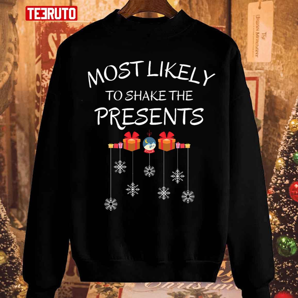 Most Likely To Shake The Presents Maching Unisex Sweatshirt