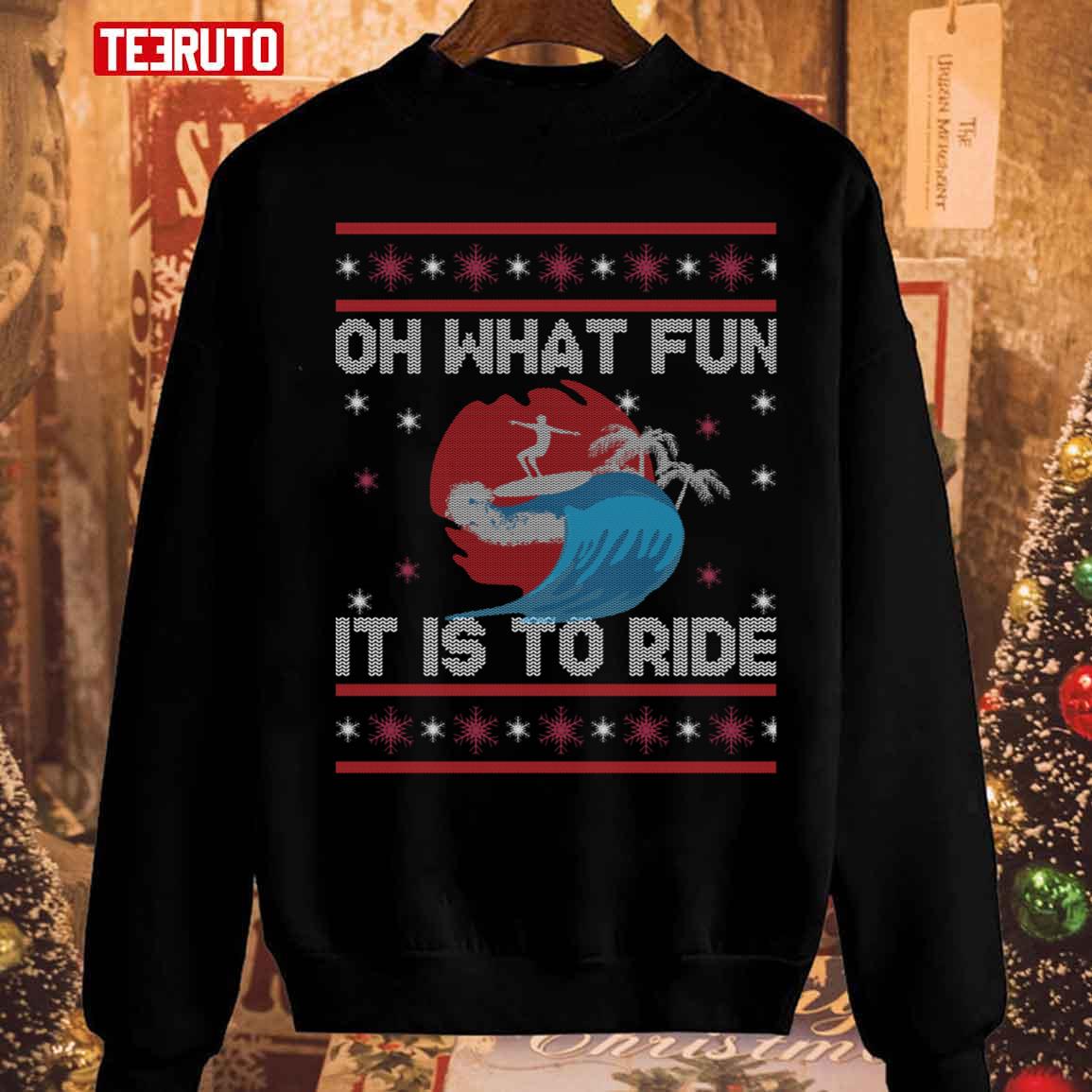 Oh What Fun It Is To Ride Christmas Surfing Unisex Sweatshirt