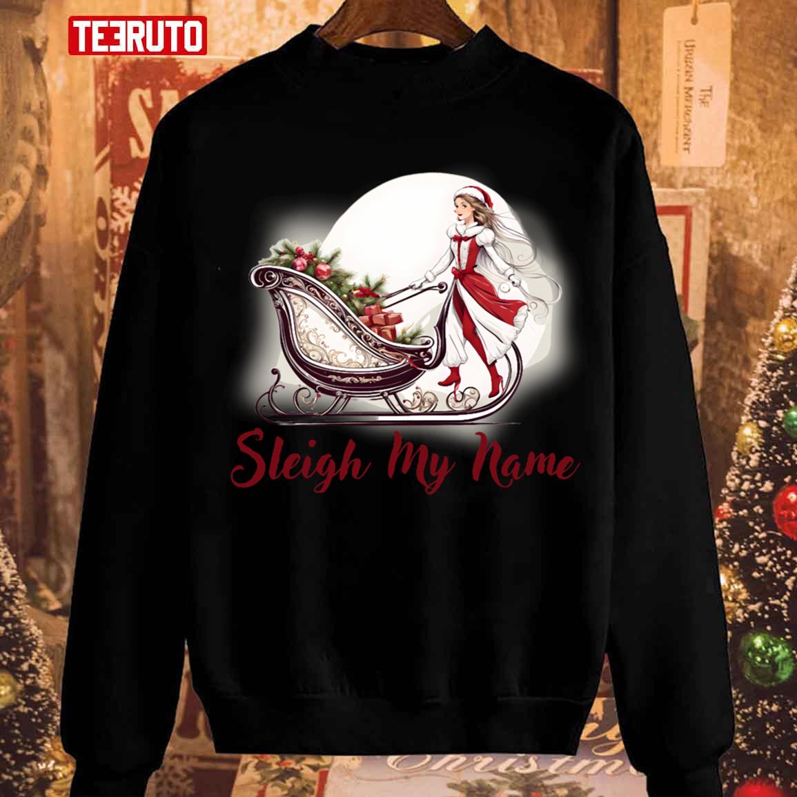 Sleigh My Name Unisex Sweatshirt