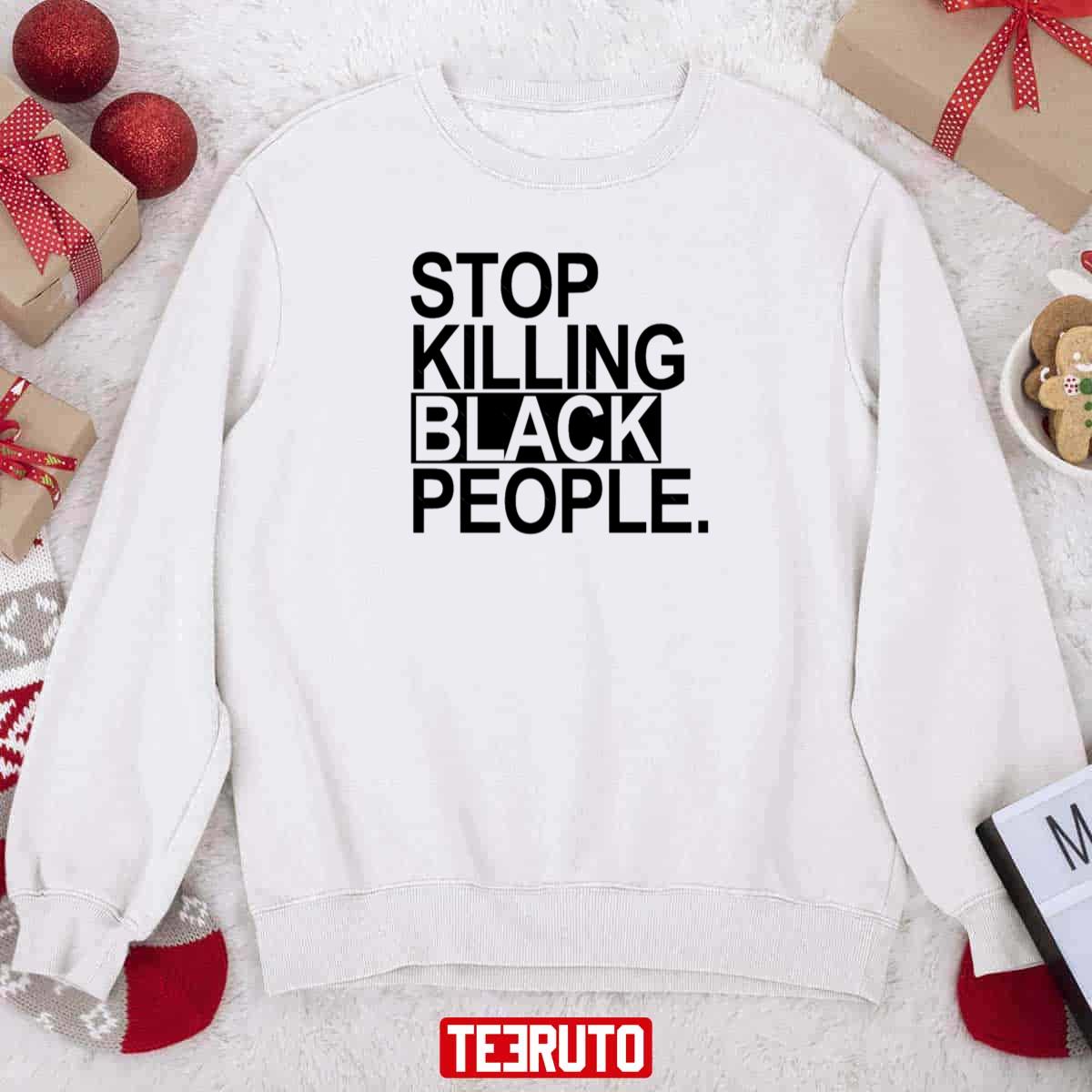 Stop Killing Black People Sweatshirt