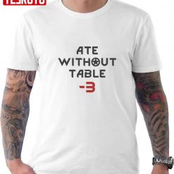 Text Art Rimworld Ate Without Table 3 Unisex T-Shirt