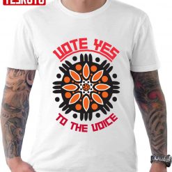 Vote Yes To The Voice Indigenous Voice To Parliament Unisex T-Shirt