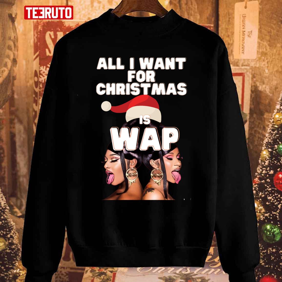 Wap All I Want For Christmas Is Wap Tiktok Unisex Sweatshirt