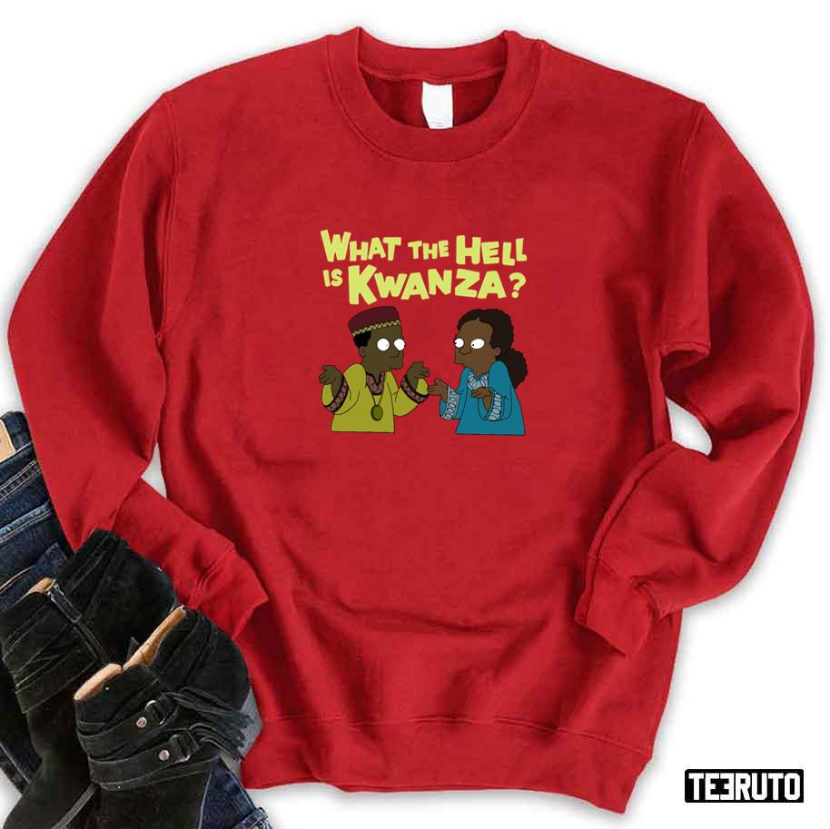 What The Hell Is Kwanza Sweatshirt