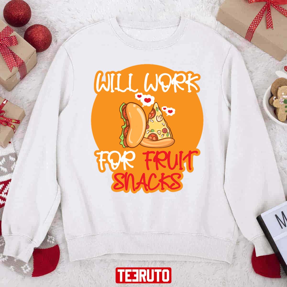 Will Work For Fruit Snacks Christmas Fruit Food Unisex Sweatshirt