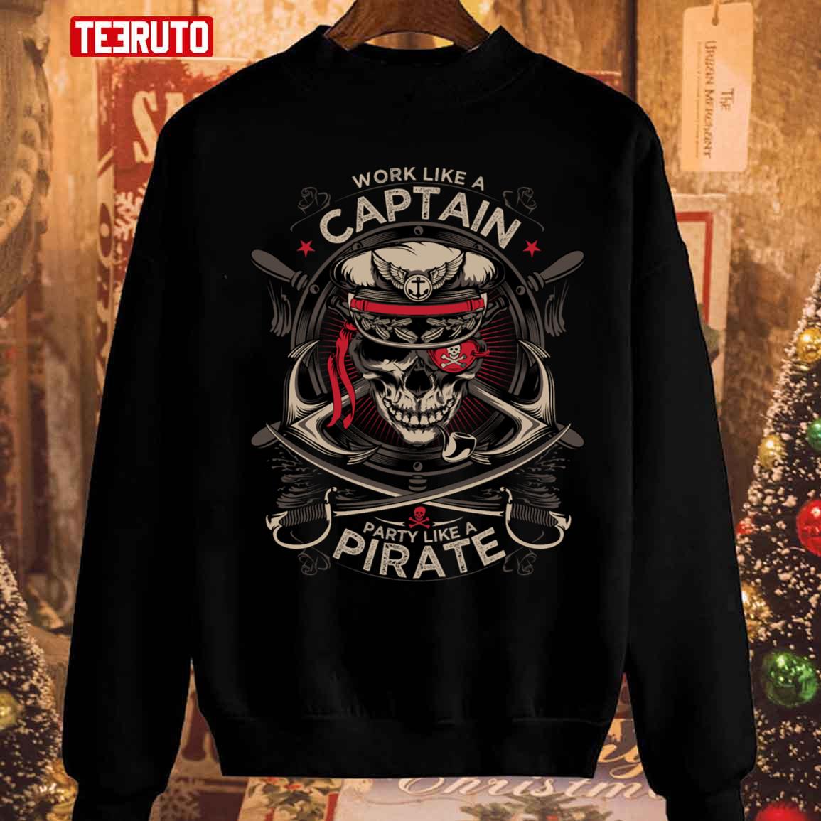 Work Like A Captain Party Like A Pirate Unisex Sweatshirt