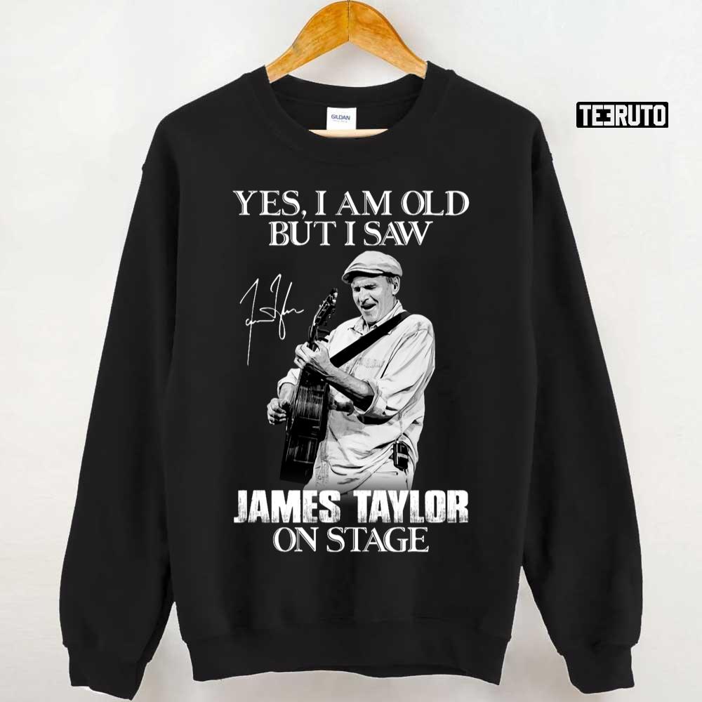 Yes I’m Old But I Saw James Taylor On Stage Vintage Sweatshirt