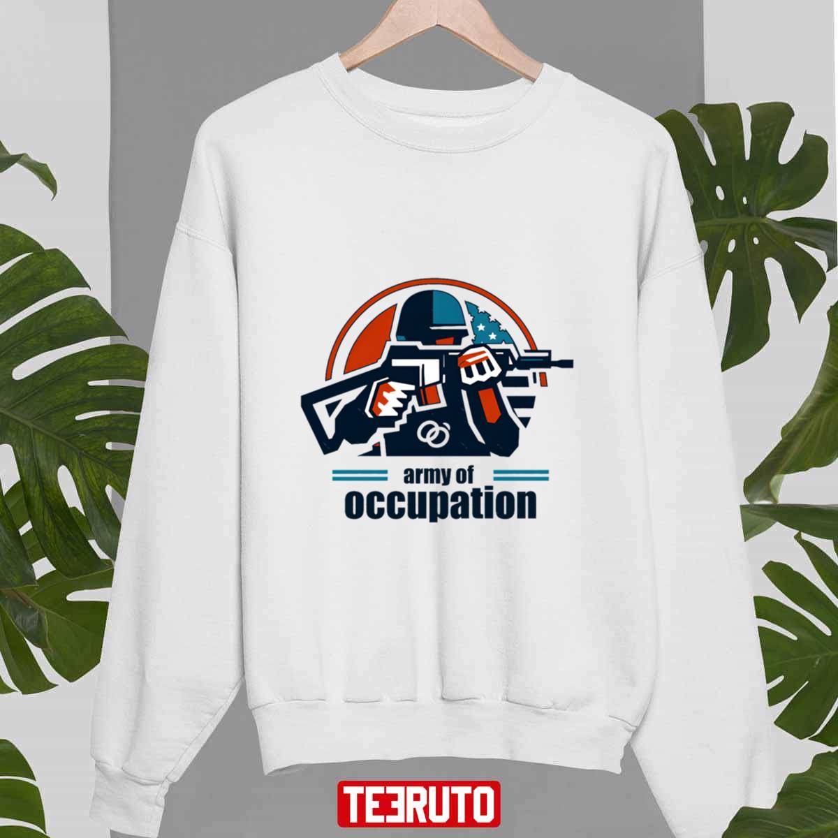 Army Of Occupation In The Shadows Of Occupation Unisex Sweatshirt