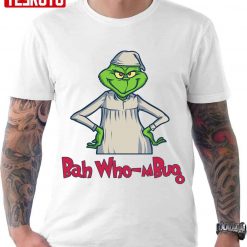 Bah Who Mbug Christmas Grinch Unisex T-Shirt