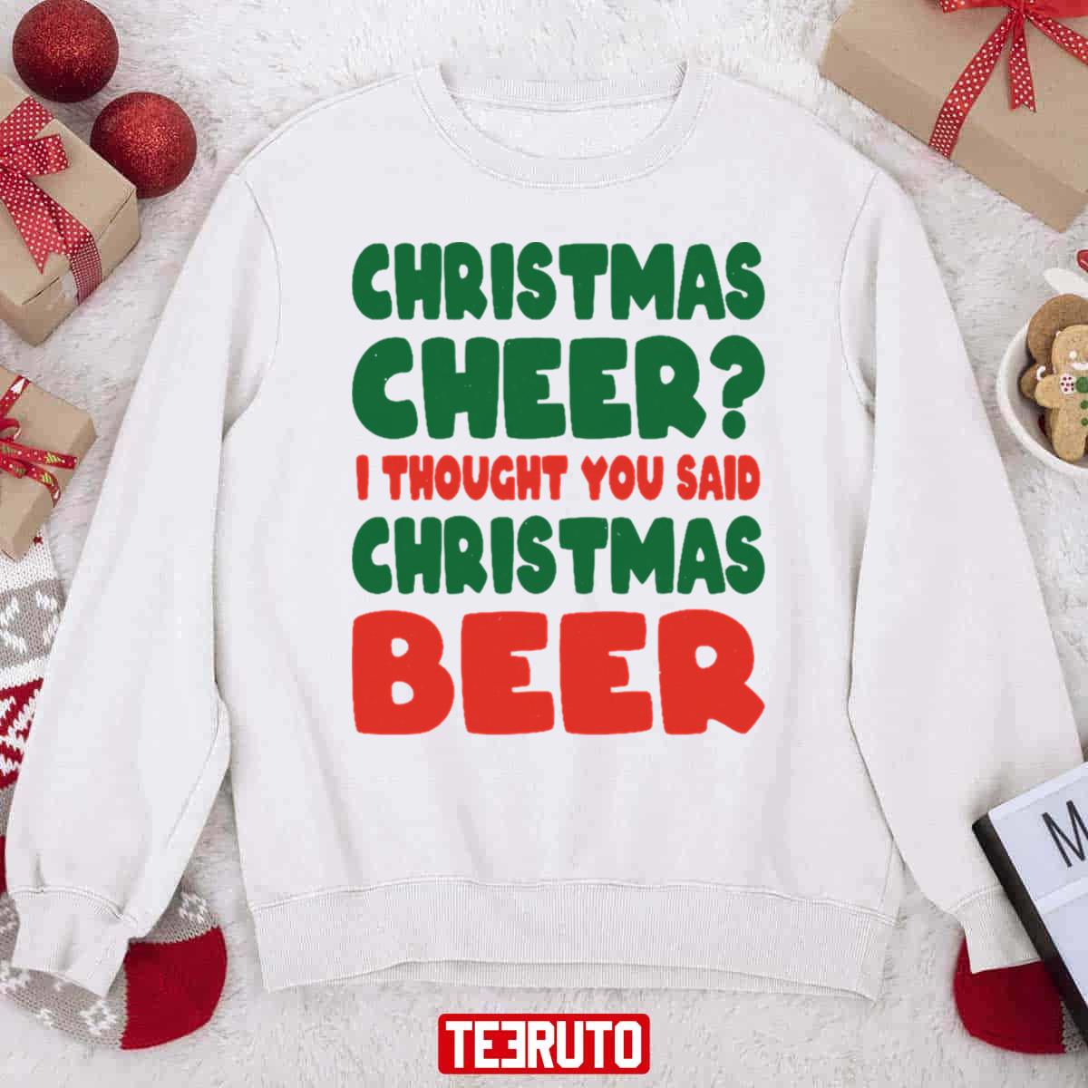 Cheer I Thought You Said Beer Christmas Unisex Sweatshirt