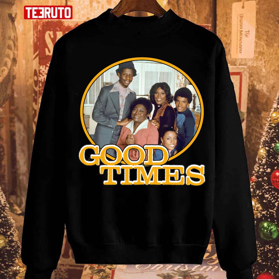 Good Times Christmas Unisex Sweatshirt Good Times Christmas Unisex Sweatshirt