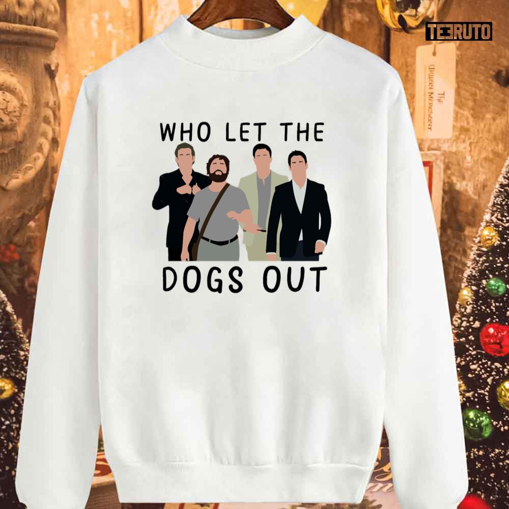 The Hangover Who Let The Dogs Out Unisex Sweatshirt