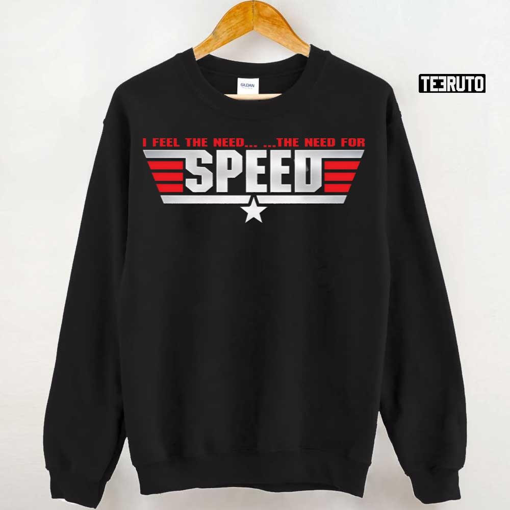 I Feel The Need The Need For Speed T-Shirt