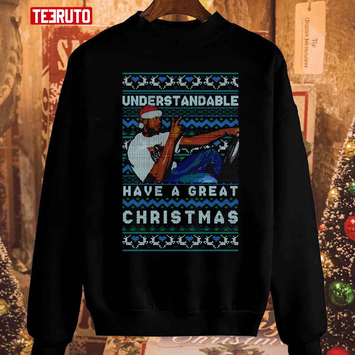 Understandable Have A Great Christmas Meme Unisex Sweatshirt