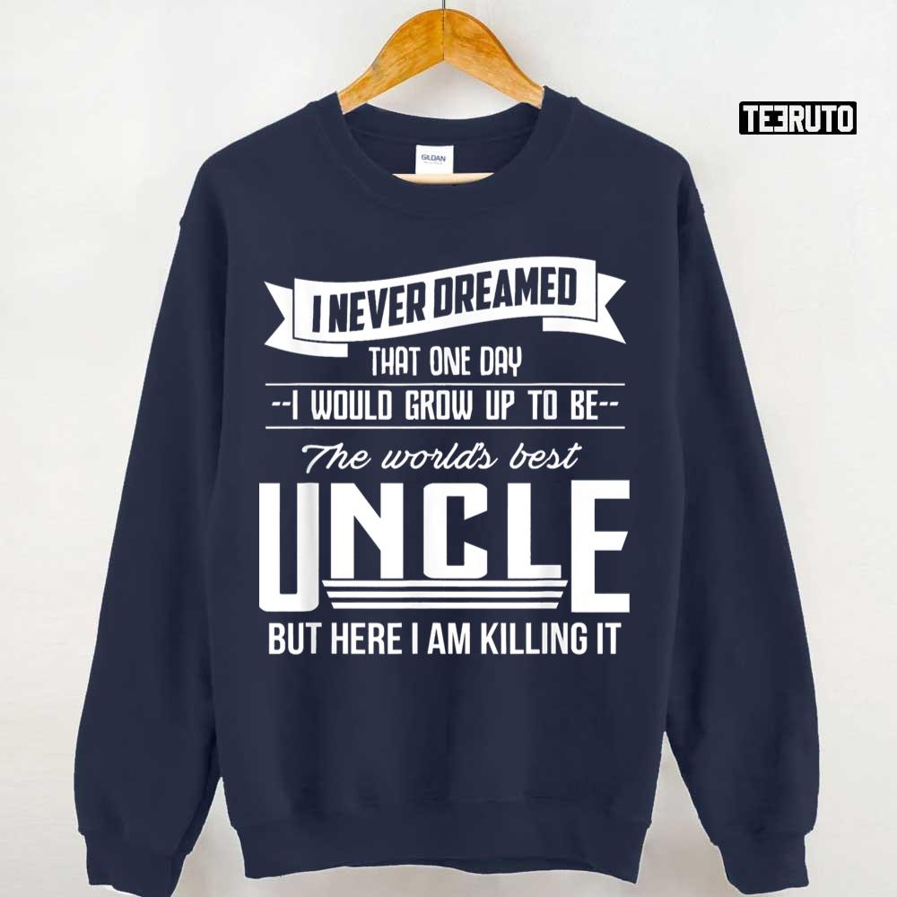 World’s Best Uncle Gift For Uncle & Brother Unisex Sweatshirt