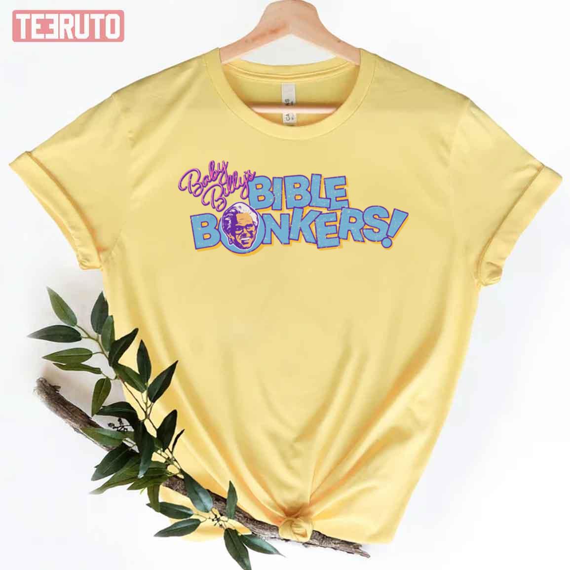 Baby Billy’s Bible Bonkers Graphic Unisex T-Shirt