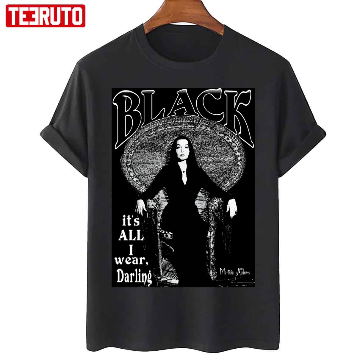 Black It’s All I Wear Morticia Addams Unisex T-Shirt