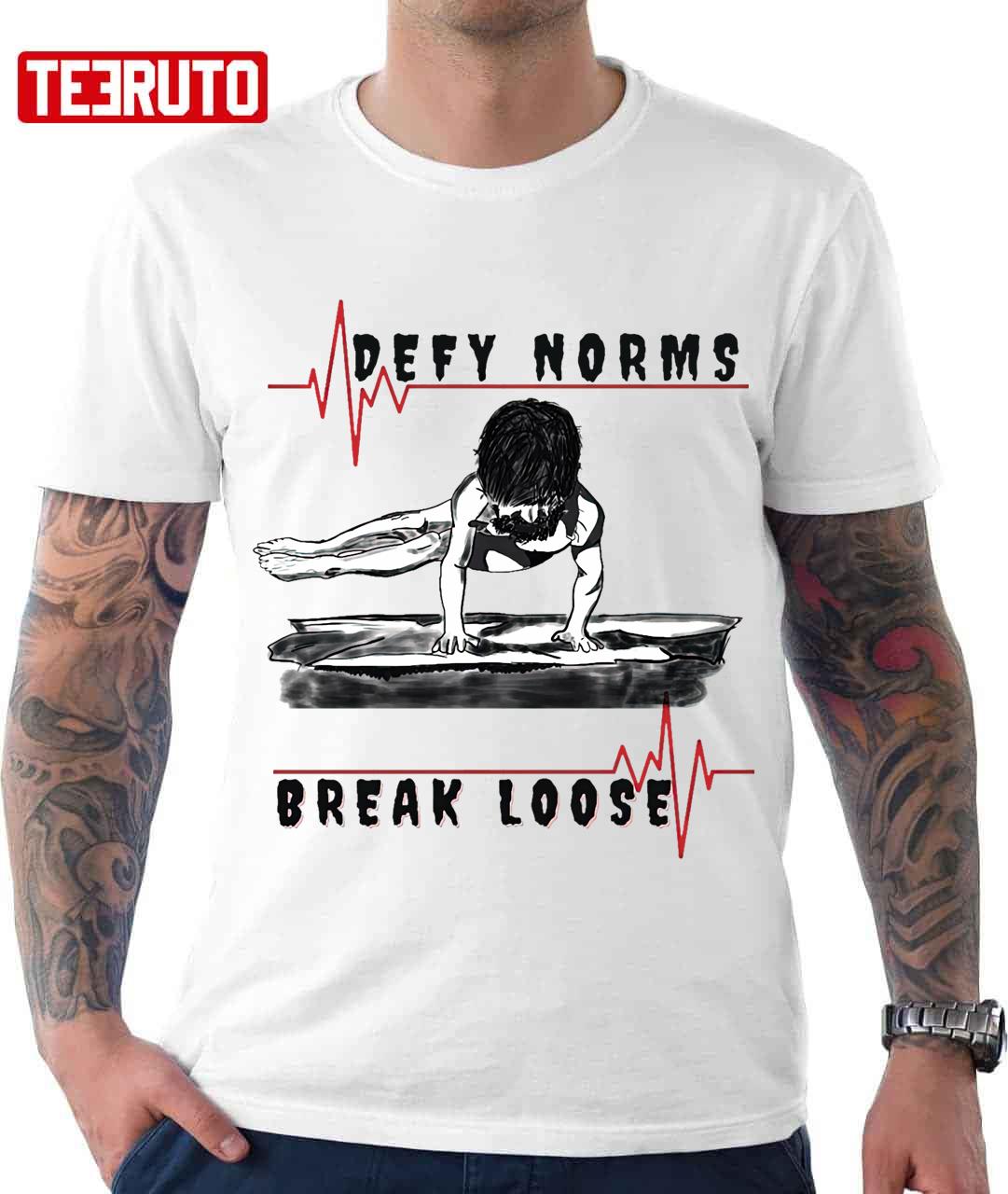 Defy Norms Break Loose Posters And Art Unisex T-Shirt - Teeruto