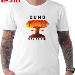Dumb Ways To Die Unisex T-Shirt
