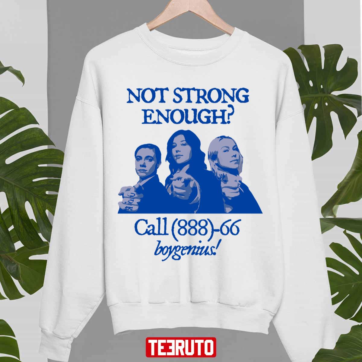 Not Strong Enough Call 888 66 Boygenius Unisex Sweatshirt