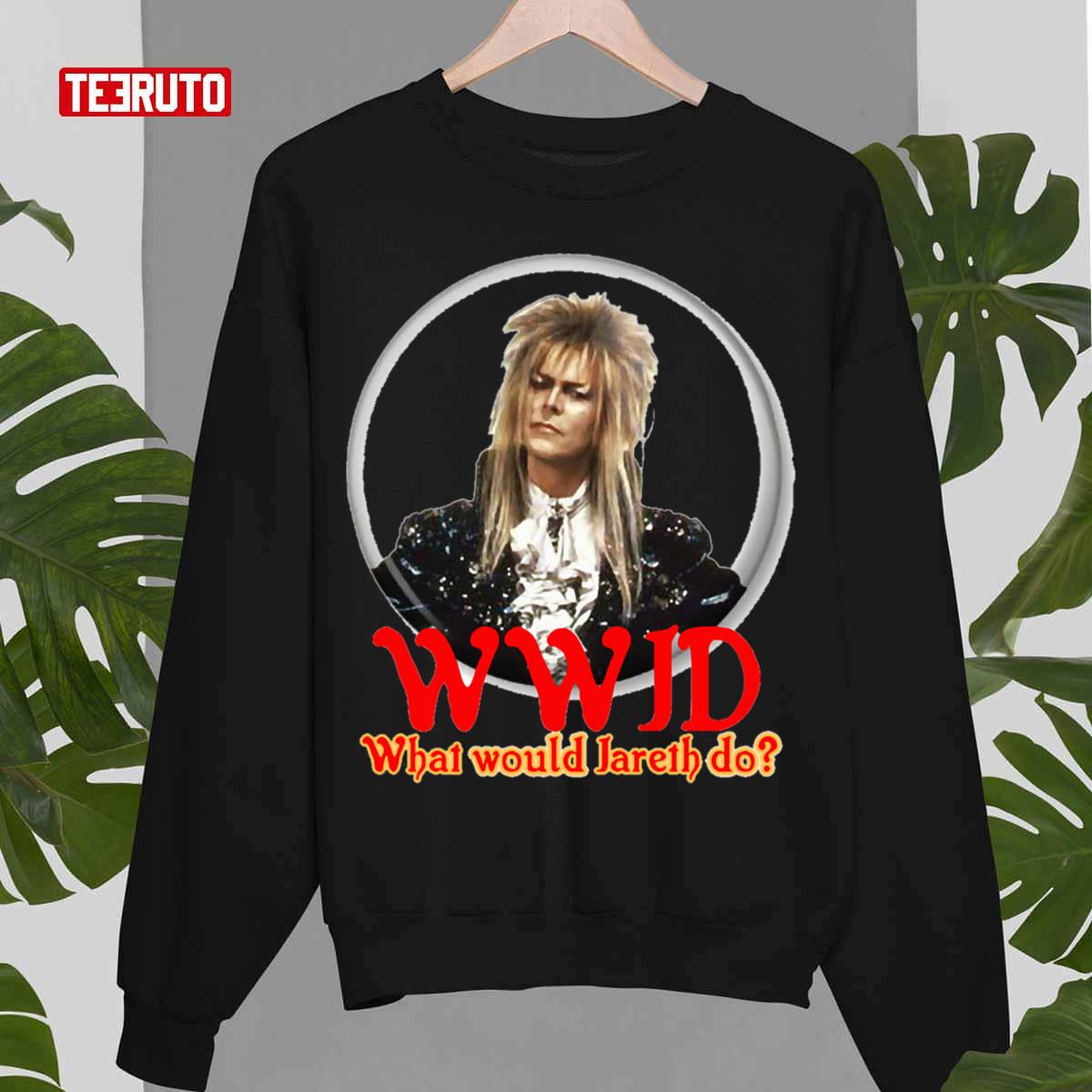 What Would Jareth Do Labyrinth Unisex Sweatshirt